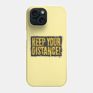 Keep your distance Phone Case