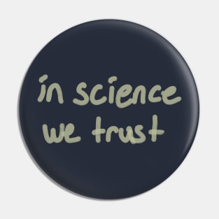 In Science We Trush Brush Style Pin