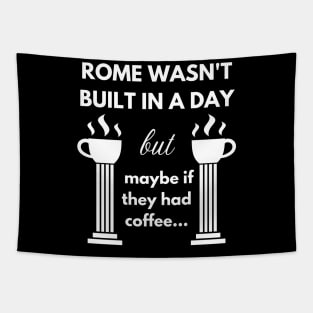 Rome wasn't built in a day Tapestry