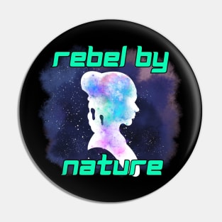 Rebel By Nature Pin