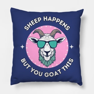 Sheep happens but you goat this - cool and funny animal pun Pillow