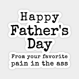 Happy Father's Day from your Favorite Pain in the Neck Magnet