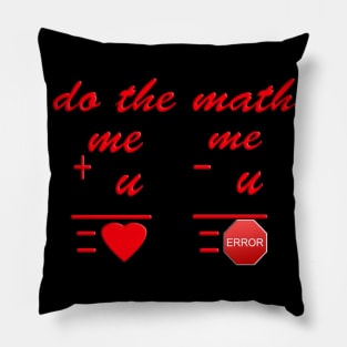 valentine's day me plus u do the math design Pillow