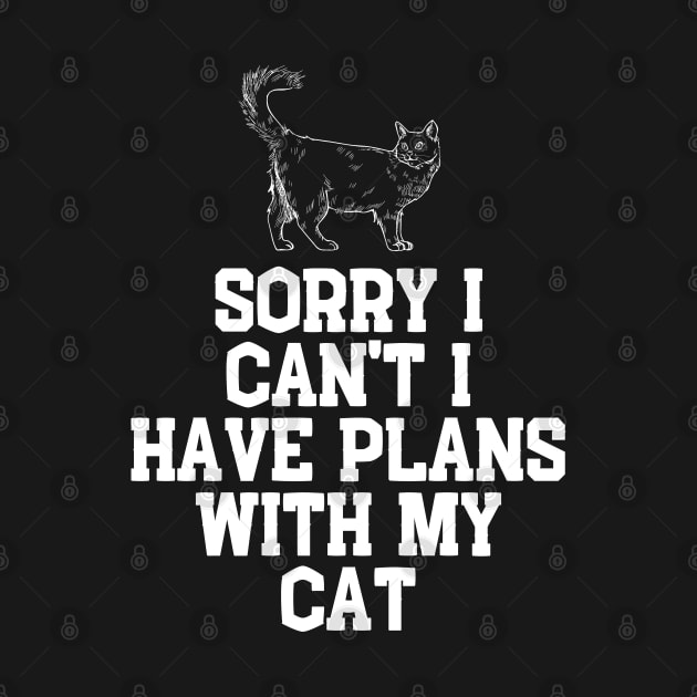 Sorry I Can't I Have Plans With My Cat Cute Cat by click2print