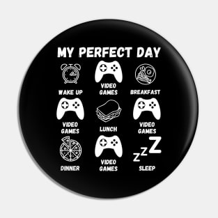 My Perfect Day Gamer Pin