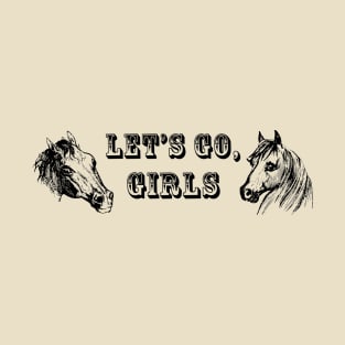 Let's Go, Girls T-Shirt