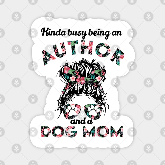 Author woman and dog mom . Perfect present for mother dad friend him or her Magnet by SerenityByAlex