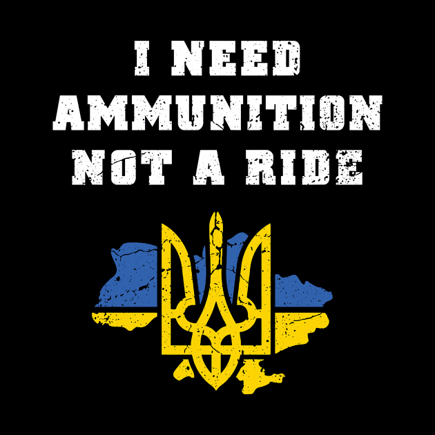 I Need Ammunition Not a Ride by c o m e t™