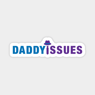 Daddy Issues Sticker/Magnet Magnet