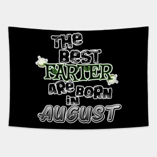 The Best Farter are Born in August Tapestry