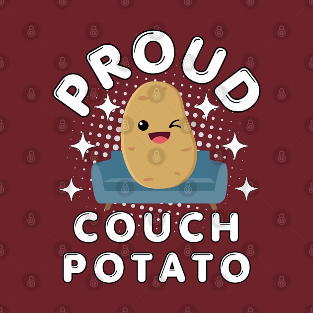 Proud Couch Potato by Energized Designs