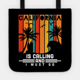 Awesome California Is Calling And I Must Go Tote