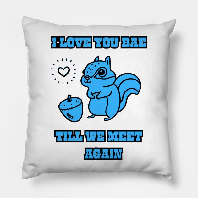 I love you babe honey till we meet talk again you can feel my heart Pillow by BEL-Shop