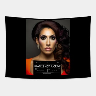 DRAG IS NOT A CRIME - LGBTQ+ Pride - Glamour Is Resistance Tapestry