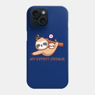 Sloth,is my spirit animal Phone Case