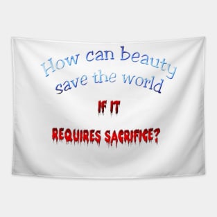 How can beauty save the world? Tapestry