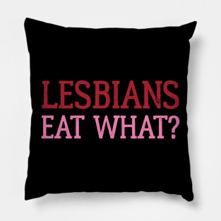 Lesbians Eat What Pillow
