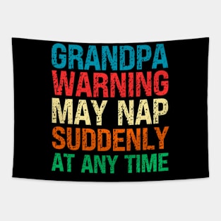 Grandpa Warning May Nap Suddenly At Any Time Tapestry