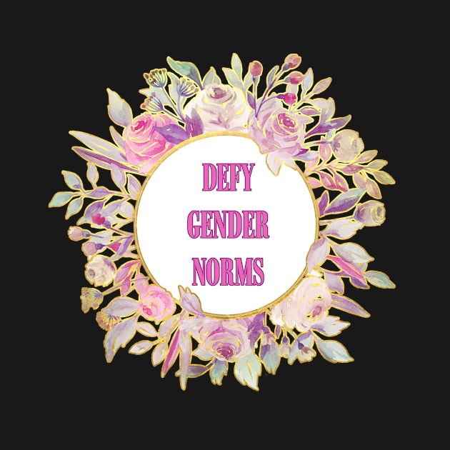 Defy Gender Norms - A Floral Print by annaleebeer