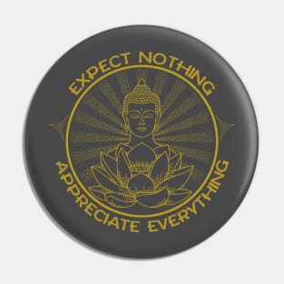 Expect nothing, appreciate everything Pin