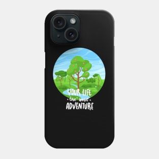 Your Life is the best Adventure Explore the world travel lover summer spring Phone Case