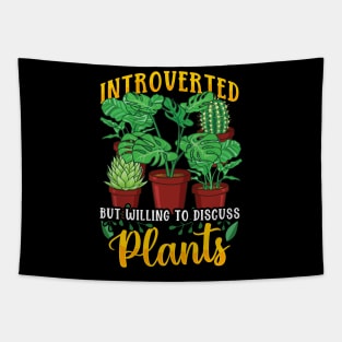 Introverted But Willing To Discuss Plants Gardener Tapestry