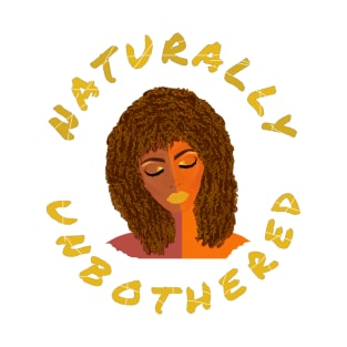 Naturally Unbothered Woman with Curly Natural Hair (White Background) T-Shirt