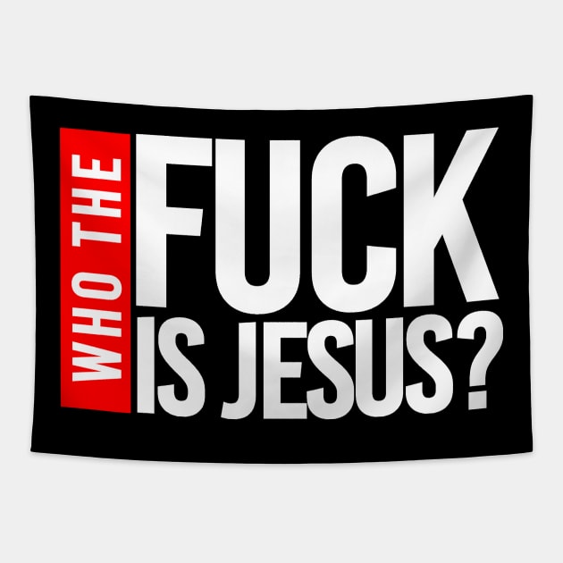 WHO THE FUCK IS JESUS? Tapestry by bluesea33