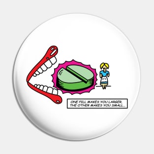 Alice In Wonderland - One Pill Makes You Larger Pin