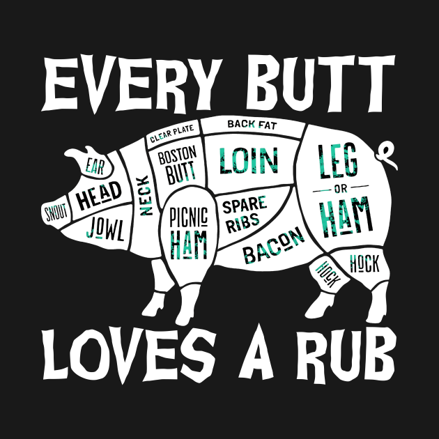 Every Butt Loves A Rub Pig Meat Smoker BBQ Vintage Shirt - Every Butt 