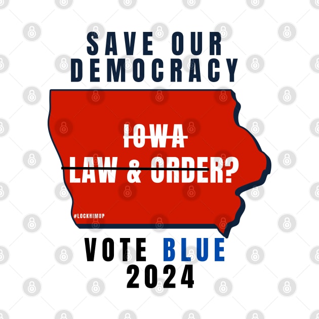 Save Our Democracy Law & Order Iowa? by Doodle and Things