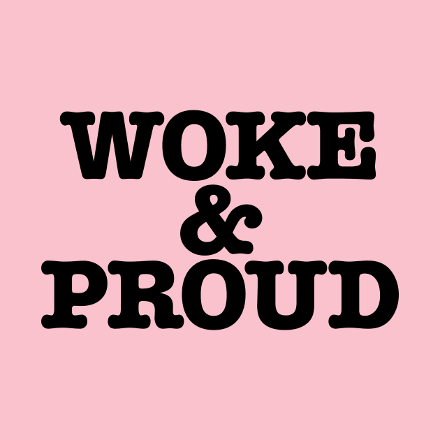 Woke & Proud by Palomar Studio