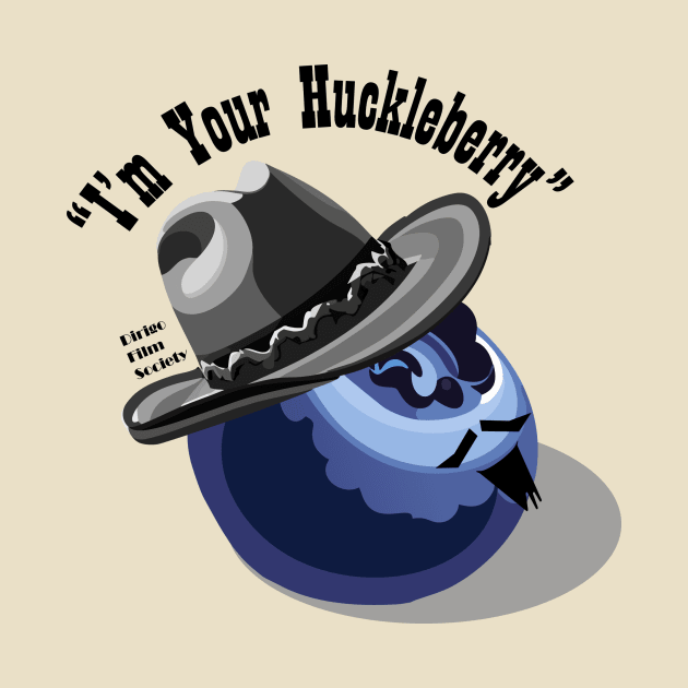 I'm Your Huckleberry by Dirigo Film Society