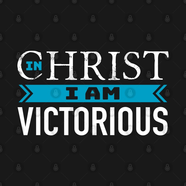 In Christ I am victorious by thelamboy