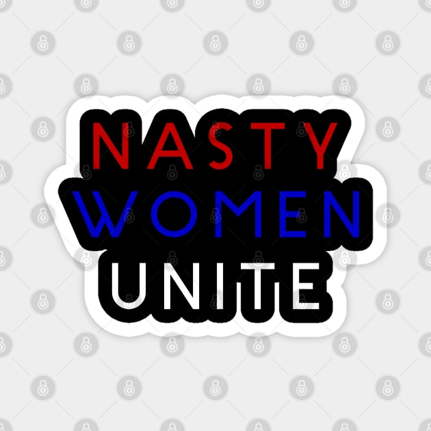 Nasty Women Unite Magnet by RobertDan