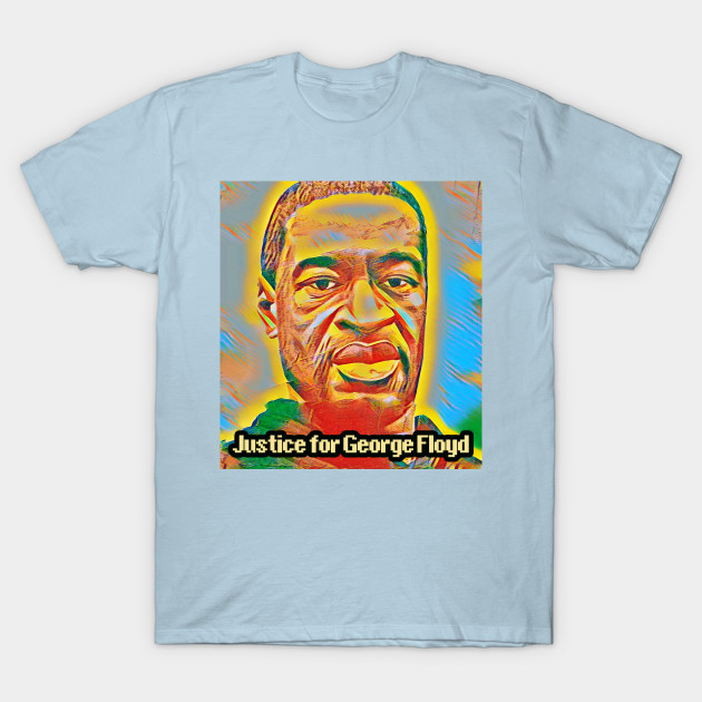 Disover Justice for George Floyd - George Floyd - T-Shirt