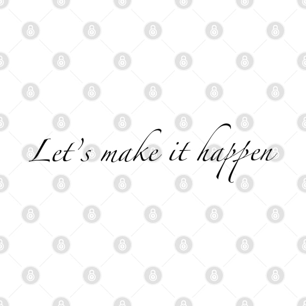 Lets make it happen by pepques