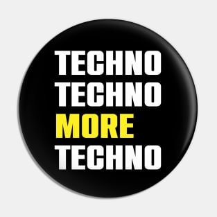 TECHNO TECHNO MORE TECHNO #2 Pin