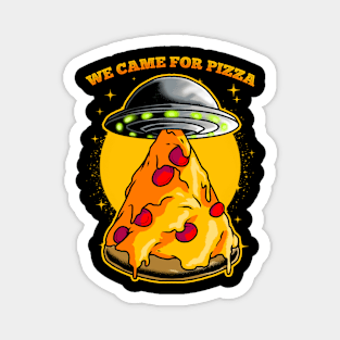 We Came For Pizza Magnet