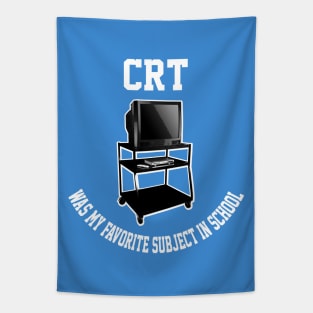 CRT was my favorite subject Tapestry