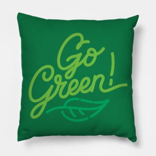 Go Green hand made lettering vegetarian quote Pillow