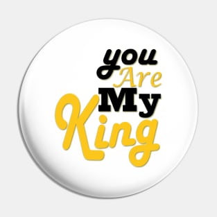 you are my king Pin