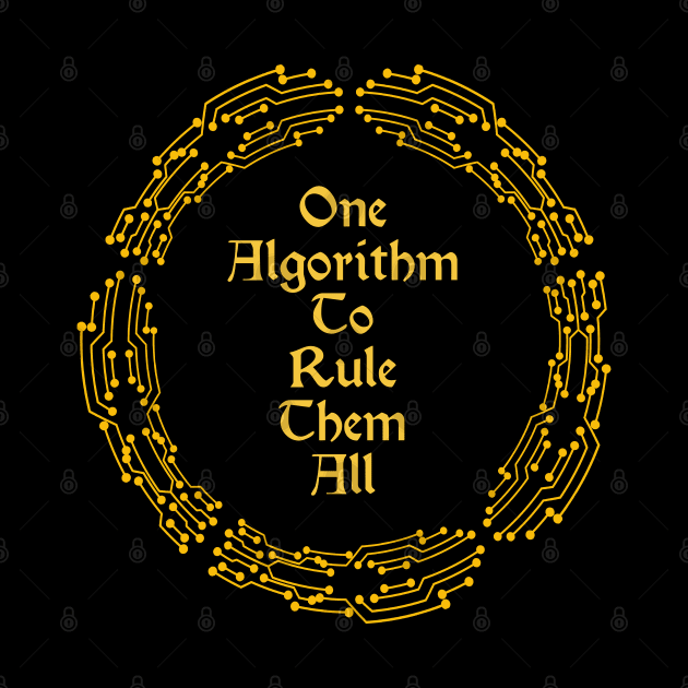 One Algorithm To Rule Them All | Machine Learning Circuit Slogan Gold by aRtVerse