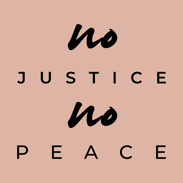 No Justice No Peace, Environmental Protest Quote by Sizzlinks