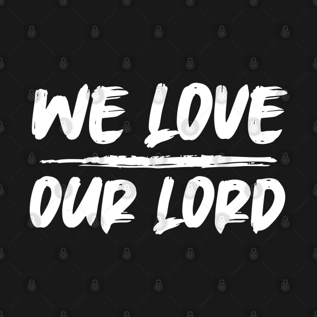 We Love Our Lord by Dojaja