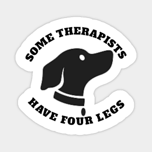 Some therapists have four legs Magnet