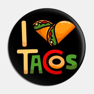 I Love Tacos Pin