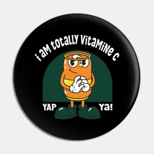 I Am Totally Vitamin C, Yap Ya!: Celebrating National Orange Juice Day Pin