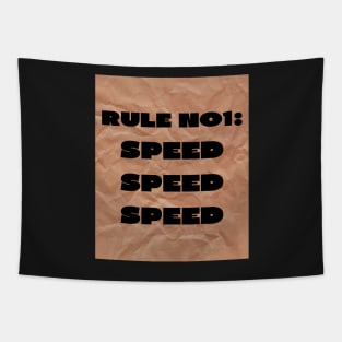 Rule no1 speed Tapestry