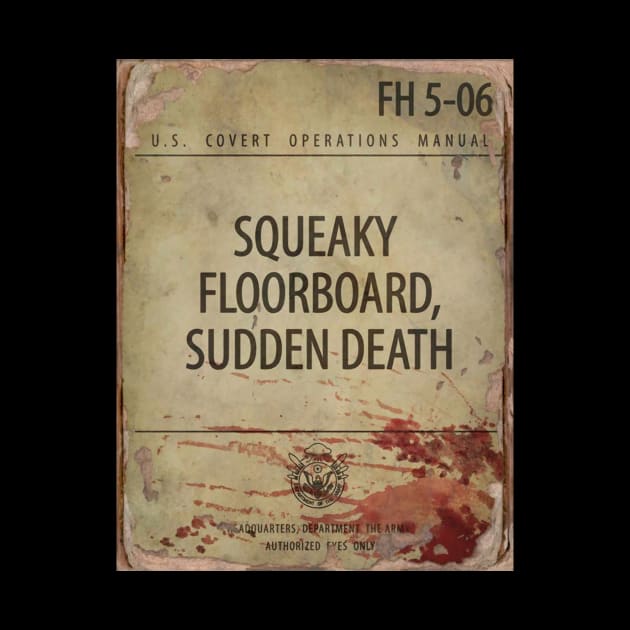 SQUEAKY FLOORBOARDS SUDDEN DEATH by YourStyleB